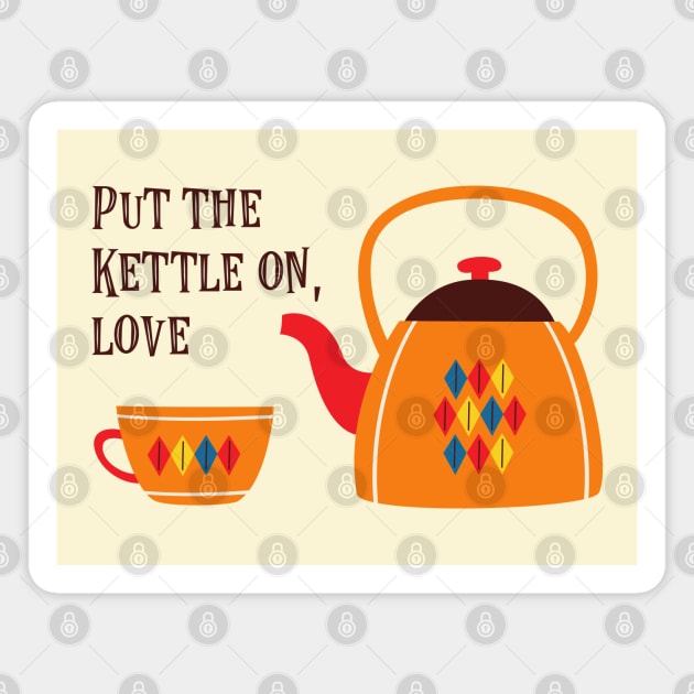 Put the kettle on, love - vintage teapot with retro text (dark text) Magnet by Ofeefee